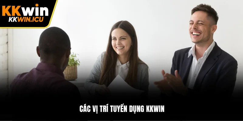 Các vị trí tuyển dụng KKWIN