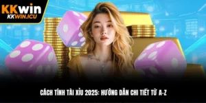Cách Tính Tài Xỉu 2025: Hướng Dẫn Chi Tiết Từ A-Z