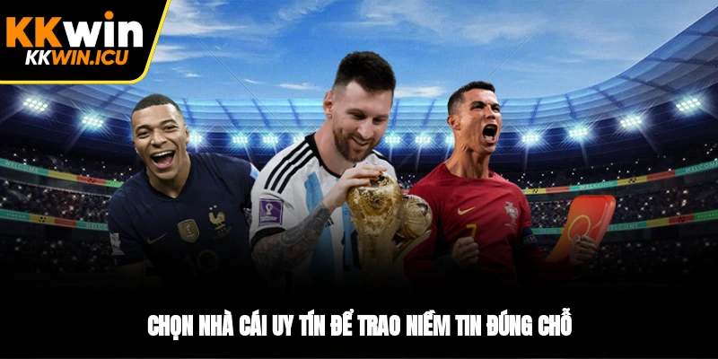 Chọn nhà cái uy tín để trao niềm tin đúng chỗ Chọn nhà cái uy tín để trao niềm tin đúng chỗ