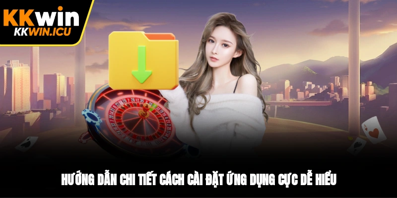 Hướng dẫn chi tiết cách cài đặt ứng dụng cực dễ hiểu Hướng dẫn chi tiết cách cài đặt ứng dụng cực dễ hiểu