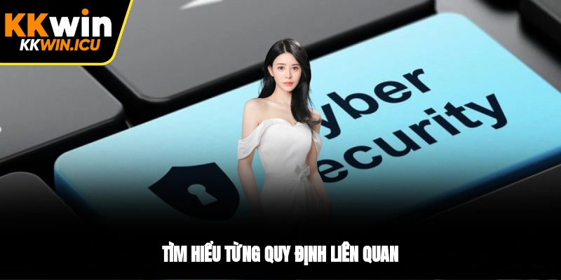 Tìm hiểu từng quy định liên quan Tìm hiểu từng quy định liên quan