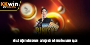 Xổ Số Điện Toán KKWIN - Cơ Hội Đổi Đời Thưởng Minh Bạch