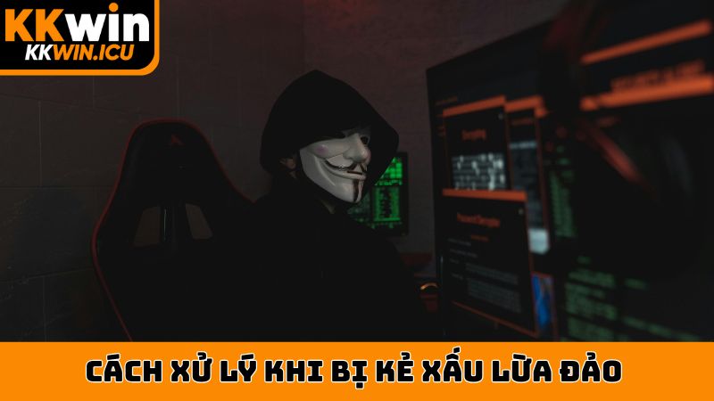 Cách xử lý khi bị kẻ xấu lừa đảo